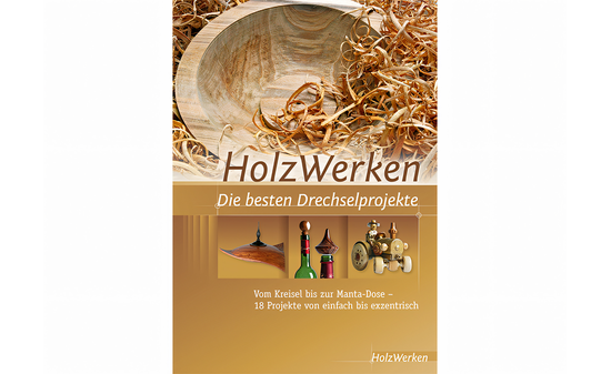 HolzWerken - Die besten Drechselprojekte - sautershop