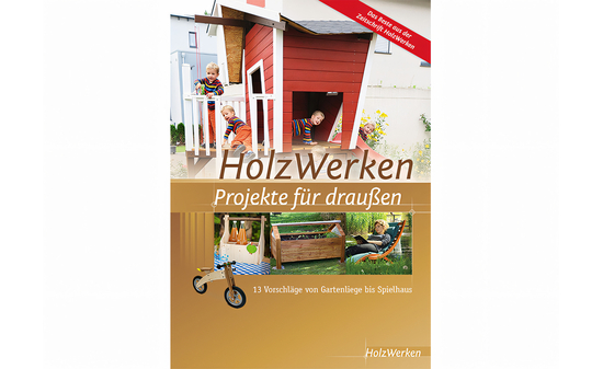 HolzWerken - Projekte für draußen - sautershop