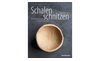 Schalen schnitzen VI-22109